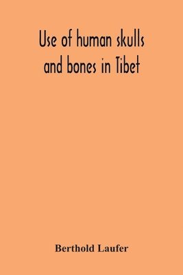 bokomslag Use Of Human Skulls And Bones In Tibet