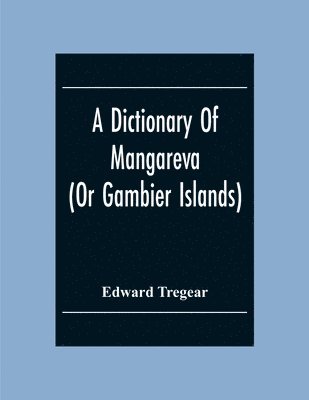 A Dictionary Of Mangareva (Or Gambier Islands) 1