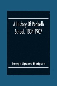 bokomslag A History Of Penketh School, 1834-1907