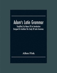 bokomslag Adam'S Latin Grammar