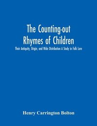 bokomslag The Counting-Out Rhymes Of Children