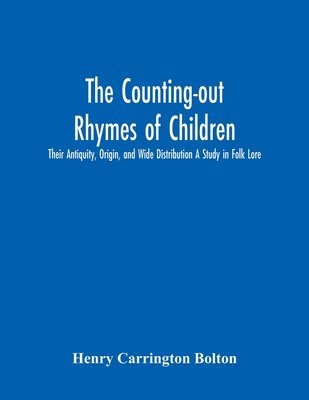 Henry Carrington Bolton - Counting-Out Rhymes Of Children, Häftad