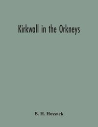 bokomslag Kirkwall In The Orkneys