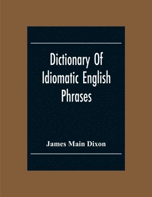 bokomslag Dictionary Of Idiomatic English Phrases