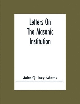 Letters On The Masonic Institution 1