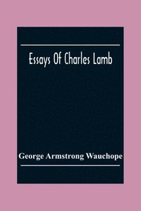 bokomslag Essays Of Charles Lamb