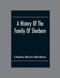 bokomslag A History Of The Family Of Sherborn