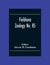 bokomslag Fieldiana Zoology No. 85; A Floral And Faunal Inventory Of The Eastern Slopes Of The Reserve Naturelle Integrale D'Andringitra, Madagascar