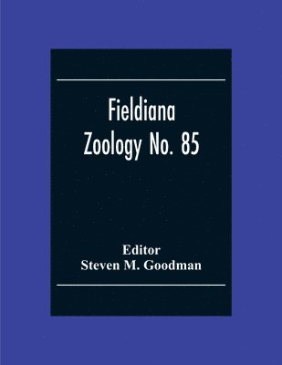 bokomslag Fieldiana Zoology No. 85; A Floral And Faunal Inventory Of The Eastern Slopes Of The Réserve Naturelle Intégrale D'Andringitra, Madagascar