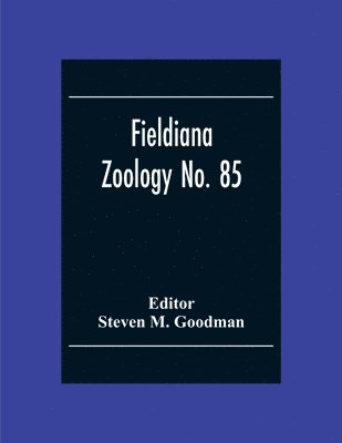 bokomslag Fieldiana Zoology No. 85; A Floral And Faunal Inventory Of The Eastern Slopes Of The Rserve Naturelle Intgrale D'Andringitra, Madagascar