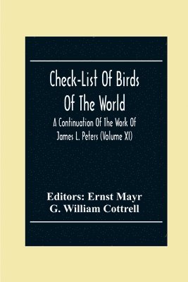 Check-List Of Birds Of The World; A Continuation Of The Work Of James L. Peters (Volume Xi) 1