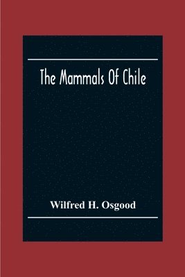 The Mammals Of Chile 1