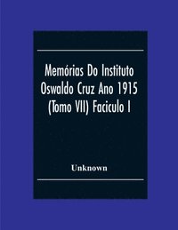 bokomslag Memrias Do Instituto Oswaldo Cruz Ano 1915; (Tomo Vii) Faciculo I