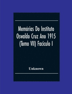 bokomslag Memórias Do Instituto Oswaldo Cruz Ano 1915; (Tomo Vii) Faciculo I