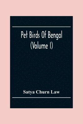 bokomslag Pet Birds Of Bengal (Volume I)