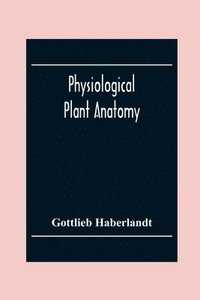 bokomslag Physiological Plant Anatomy