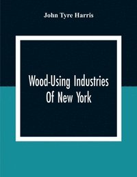 bokomslag Wood-Using Industries Of New York