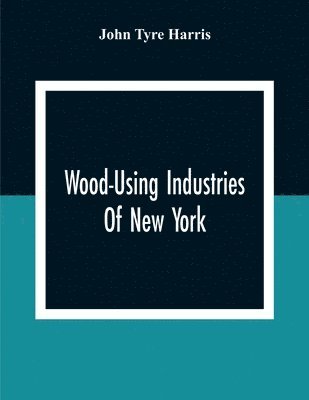 Wood-Using Industries Of New York 1