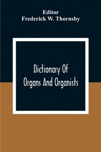 bokomslag Dictionary Of Organs And Organists