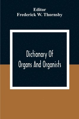 bokomslag Dictionary Of Organs And Organists