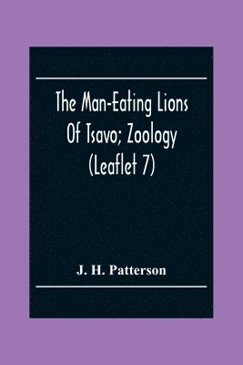 J H Patterson, J. H. Patterson - Man-Eating Lions Of Tsavo; Zoology (Leaflet 7), Häftad