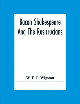 bokomslag Bacon Shakespeare And The Rosicrucians