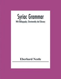 bokomslag Syriac Grammar; With Bibliography, Chrestomathy And Glossary
