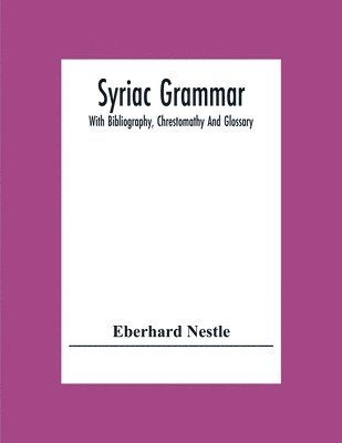 bokomslag Syriac Grammar; With Bibliography, Chrestomathy And Glossary