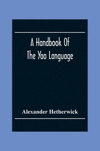 bokomslag A Handbook Of The Yao Language