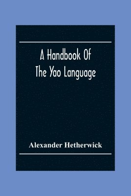 bokomslag A Handbook Of The Yao Language