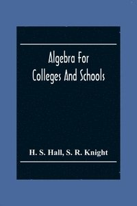 bokomslag Algebra For Colleges And Schools