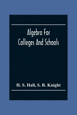 bokomslag Algebra For Colleges And Schools