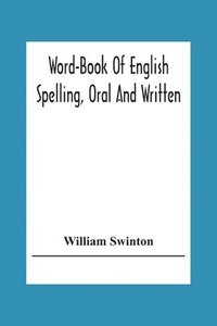 bokomslag Word-Book Of English Spelling, Oral And Written