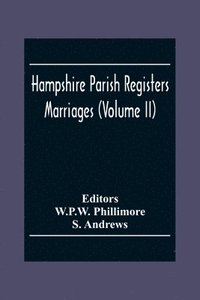 bokomslag Hampshire Parish Registers. Marriages (Volume Ii)