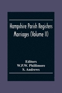 bokomslag Hampshire Parish Registers. Marriages (Volume Ii)