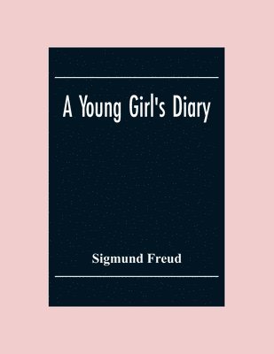 Sigmund Freud - Young Girl'S Diary, Häftad