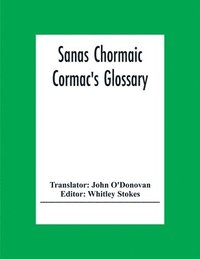 bokomslag Sanas Chormaic. Cormac'S Glossary