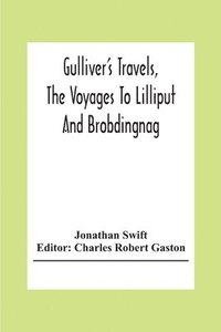 bokomslag Gulliver'S Travels, The Voyages To Lilliput And Brobdingnag