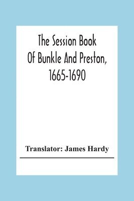 Session Book Of Bunkle And Preston, 1665-1690, Häftad