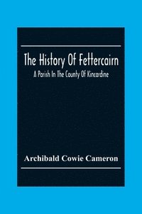 bokomslag The History Of Fettercairn