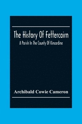 bokomslag The History Of Fettercairn