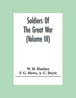 Soldiers Of The Great War (Volume III) 1