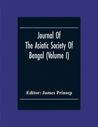 bokomslag Journal Of The Asiatic Society Of Bengal (Volume I)