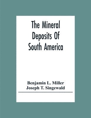 The Mineral Deposits Of South America 1