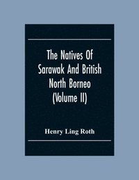 bokomslag The Natives Of Sarawak And British North Borneo