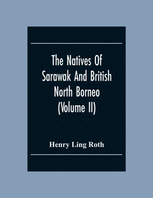 The Natives Of Sarawak And British North Borneo 1