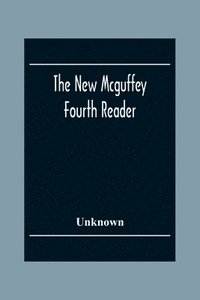 bokomslag The New Mcguffey Fourth Reader