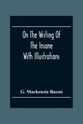 On The Writing Of The Insane 1