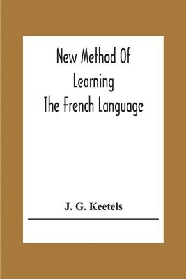 New Method Of Learning The French Language 1