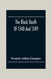 bokomslag The Black Death Of 1348 And 1349